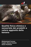 Qualità fisico-chimica e sensoriale dei prodotti a valore aggiunto della banana