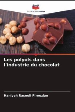 Les polyols dans l'industrie du chocolat - Rasouli Pirouzian, Haniyeh;Rad, Aziz Homayouni;Mirtajeddini, Seyed Bagher