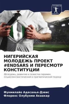 NIGERIJSKAYa MOLODEZh' PROEKT #ENDSARS I PERESMOTR KONSTITUCII - Adesan'q-Däwis, Funmilajo;Akaakar, Florens Olubunmi
