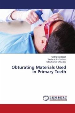Obturating Materials Used in Primary Teeth - Kondapalli, Haritha;Chebrolu, Reshma Sri;Chowdary, Uday Kumar