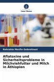 Aflatoxine und Sicherheitsprobleme in Milchviehfutter und Milch in Äthiopien