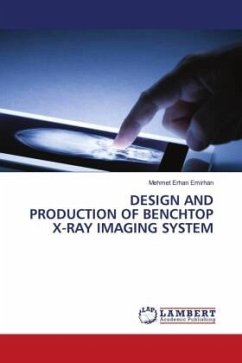 DESIGN AND PRODUCTION OF BENCHTOP X-RAY IMAGING SYSTEM
