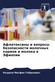 Aflatoxiny i woprosy bezopasnosti molochnyh kormow i moloka w Jefiopii