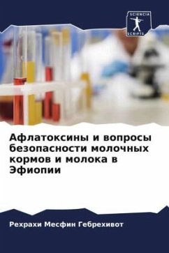 Aflatoxiny i woprosy bezopasnosti molochnyh kormow i moloka w Jefiopii - Gebrehiwot, Rehrahi Mesfin