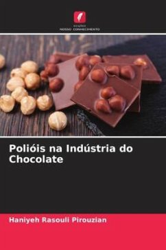 Polióis na Indústria do Chocolate - Rasouli Pirouzian, Haniyeh;Rad, Aziz Homayouni;Mirtajeddini, Seyed Bagher