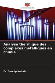 Analyse thermique des complexes métalliques en chimie