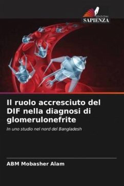 Il ruolo accresciuto del DIF nella diagnosi di glomerulonefrite - Alam, ABM Mobasher