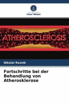 Fortschritte bei der Behandlung von Atherosklerose - Reznik, Nikolai