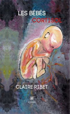 Les bébés cortisols (eBook, ePUB) - Ribet, Claire