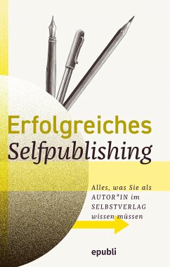 Erfolgreiches Selfpublishing (eBook, ePUB) - Selfpublishing, epubli