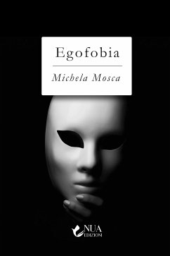 Egofobia (eBook, ePUB) - Mosca, Michela