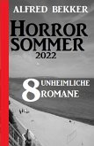 Horror Sommer 2022: 8 unheimliche Romane (eBook, ePUB)