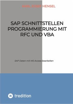 SAP Schnittstellen Programmierung mit RFC und VBA (eBook, ePUB) - Hensel, Karl Josef