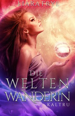 Die Weltenwanderin (eBook, ePUB) - Frye, Liara