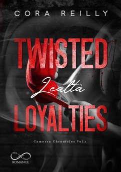 Twisted Loyalties (eBook, ePUB) - Reilly, Cora