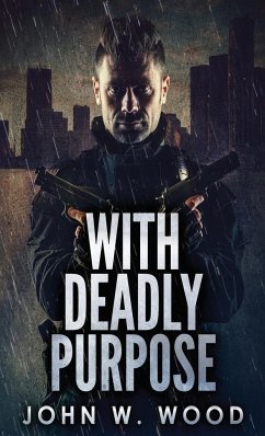 With Deadly Purpose - Wood, John W.