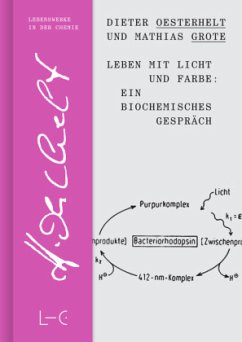 Leben mit Licht und Farbe: Ein biochemisches Gespräch - Oesterhelt, Dieter;Grote, Mathias