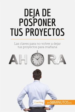 Deja de posponer tus proyectos - 50minutos