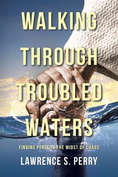 Walking Through Troubled Waters - Perry, Lawrence S.