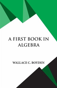 A First Book in Algebra - Boyden, Wallace C.