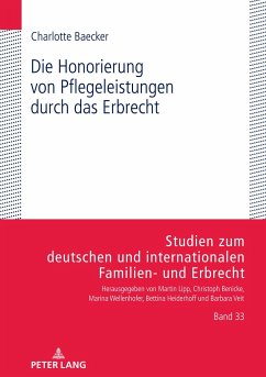 Die Honorierung von Pflegeleistungen durch das Erbrecht - Baecker, Charlotte