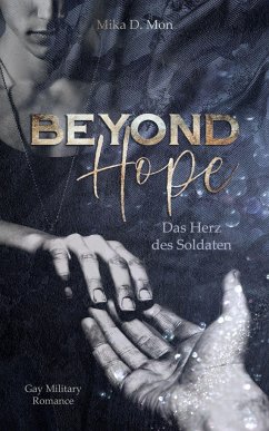 Beyond Hope - Das Herz des Soldaten (Gay Military Romance) - Mon, Mika D.