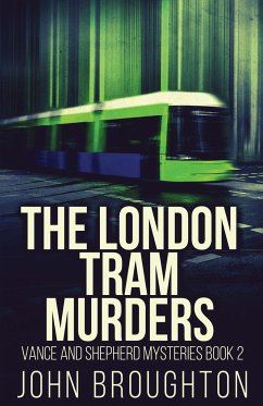 The London Tram Murders - Broughton, John