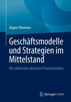 Geschäftsmodelle und Strategien im Mittelstand - Thömmes, Jürgen