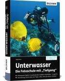 Unterwasser - Die Fotoschule mit &quote;Tiefgang&quote;