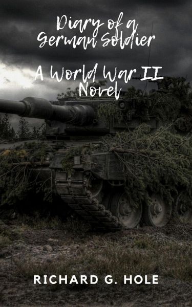 Diary of a German Soldier (World War II, #1) (eBook, ePUB) Diary of a German Soldier (World War II, #1) (eBook, ePUB)