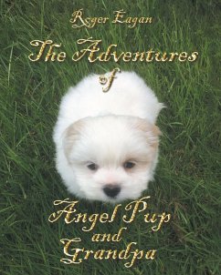 The Adventures of Angel Pup and Grandpa (eBook, ePUB)