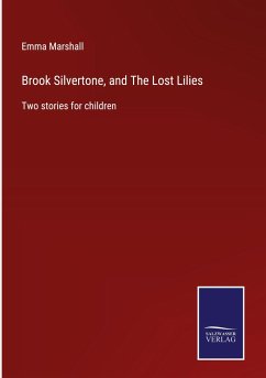 Brook Silvertone, and The Lost Lilies - Marshall, Emma