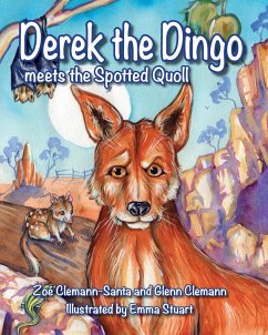 Derek The Dingo Meets The Spotted Quoll - Clemann-Santa, Zoé; Clemann, Glenn