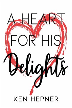 A Heart for His Delights - Hepner, Ken