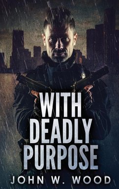 With Deadly Purpose - Wood, John W.