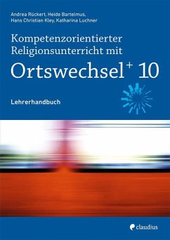 Kompetenzorientierter Religionsunterricht mit Ortswechsel PLUS 10 - Rückert, Andrea;Bartelmus, Heide;Kley, Hans Christian