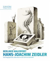 Berliner Malerpoet Hans-Joachim Zeidler - Röper, Martin; Arauner, George