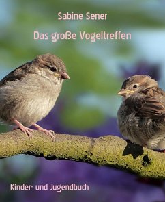 Das große Vogeltreffen (eBook, ePUB) - Sener, Sabine