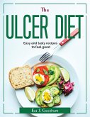 The Ulcer Diet: Easy and tasty recipes to feel good
