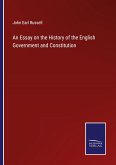 An Essay on the History of the English Government and Constitution