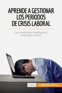 Aprende a gestionar los periodos de crisis laboral - 50minutos