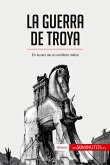 La guerra de Troya La guerra de Troya