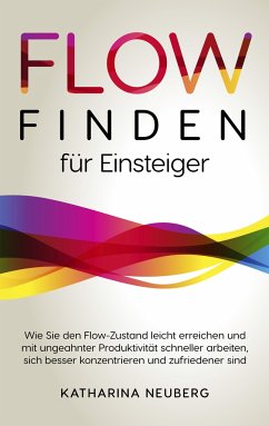 Flow finden für Einsteiger - Neuberg, Katharina