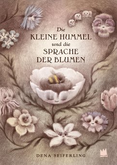 Die kleine Hummel und die Sprache der Blumen - Seiferling, Dena;Störiko-Blume, Ulrich