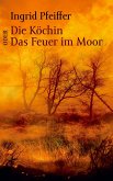 Die Köchin oder Das Feuer im Moor (eBook, ePUB)