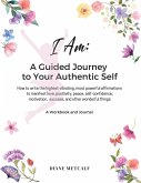 I AM- A Guided Journey to your Authentic Self