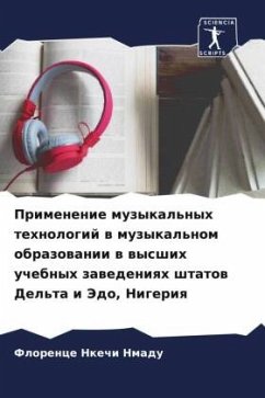 Primenenie muzykal'nyh tehnologij w muzykal'nom obrazowanii w wysshih uchebnyh zawedeniqh shtatow Del'ta i Jedo, Nigeriq - Nmadu, Florence Nkechi