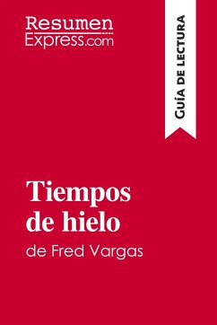 Tiempos de hielo de Fred Vargas (Guía de lectura) - Resumenexpress