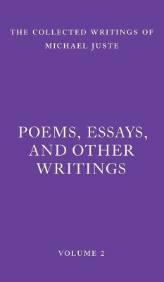 Poems, Essays, and Other Writings - Juste, Michael