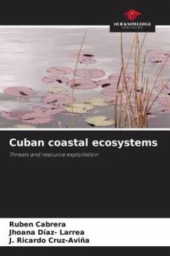 Cuban coastal ecosystems - Cabrera, Rubén;Díaz- Larrea, Jhoana;Cruz-Aviña, J. Ricardo